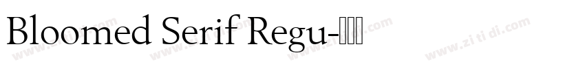 Bloomed Serif Regu字体转换 Bloomed Serif Regu字体转换